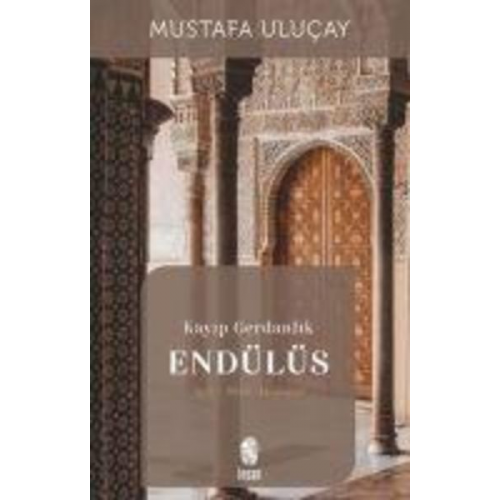 Mustafa Ulucay - Kayip Gerdanlik Endülüs