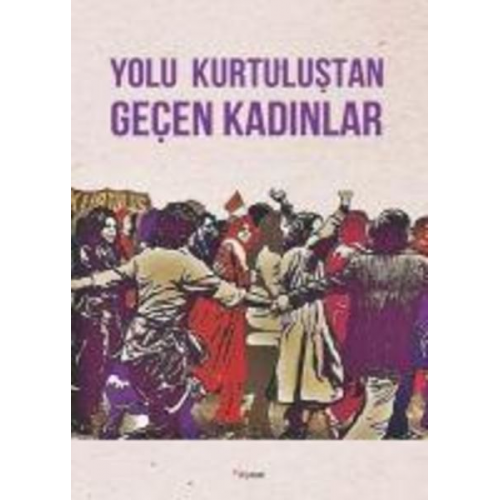 Kolektif - Yolu Kurtulustan Gecen Kadinlar - Kurtulus Kendini Anlatiyor 9