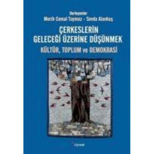 Sevda Alankus Merih Cemal Taymaz - Cerkeslerin Gelecegi Üzerine Düsünmek Kültür, Toplum ve Demokrasi