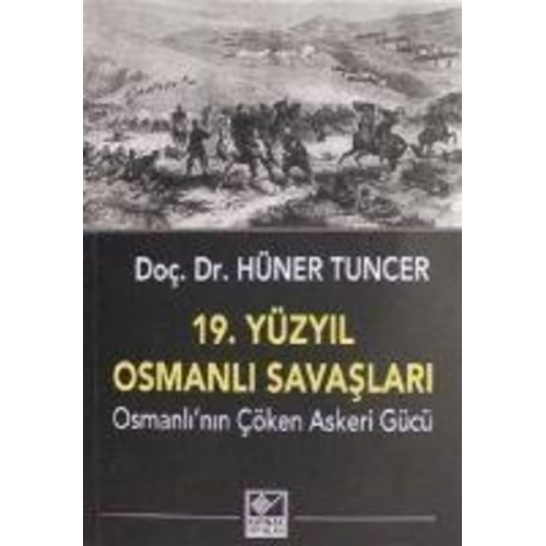 Hüner Tuncer - 19. Yüzyil Osmanli Savaslari