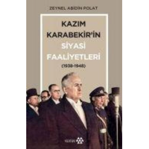 Zeynel Abidin Polat - Kazim Karabekirin Siyasi Faaliyetleri