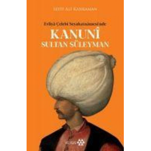 Evliya Celebi Seyahatnamesinde Kanuni Sultan Süleyman