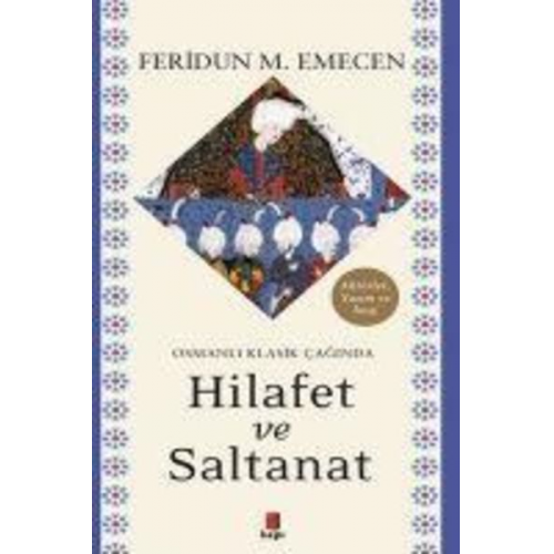 Feridun M. Emecen - Osmanli Klasik Caginda Hilafet ve Saltanat