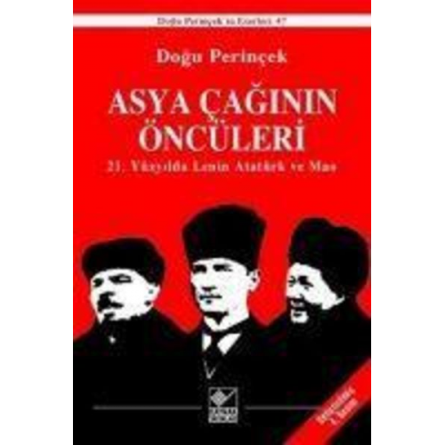 Dogu Perincek - Asya Caginin Öncüleri 21. Yüzyilda Lenin Atatürk ve Mao