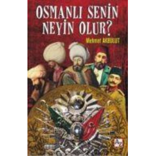 Mehmet Akbulut - Osmanli Senin Neyin Olur