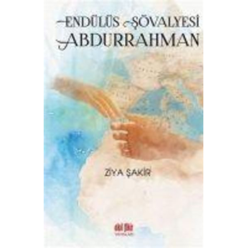 Ziya Sakir - Endülüs Sövalyesi Abdurrahman