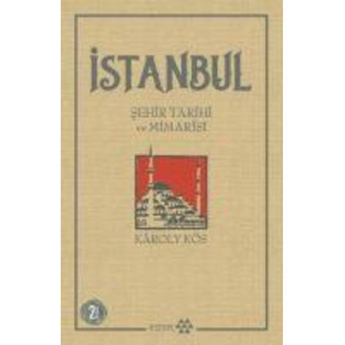 Kroly Károly Kós - Istanbul Sehir Tarihi ve Mimarisi