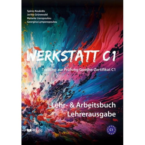 Spiros Koukidis Jorina Grünewald Melanie Liaropoulou Georgina Lymperopoulou - Werkstatt C1: Lehr- & Arbeitsbuch Lehrerausgabe