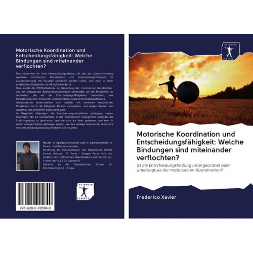 Frederico Xavier - Motorische Koordination und Entscheidungsfähigkeit: Welche Bindungen sind miteinander verflochten?