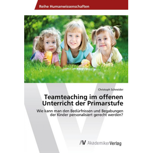 Christoph Schneider - Teamteaching im offenen Unterricht der Primarstufe