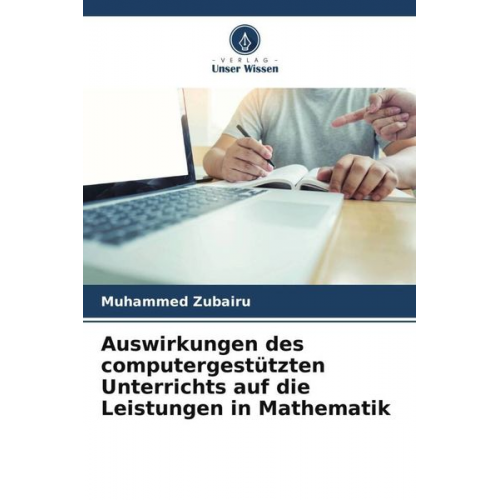 Muhammed Zubairu - Auswirkungen des computergestützten Unterrichts auf die Leistungen in Mathematik