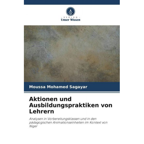Moussa Mohamed Sagayar - Aktionen und Ausbildungspraktiken von Lehrern