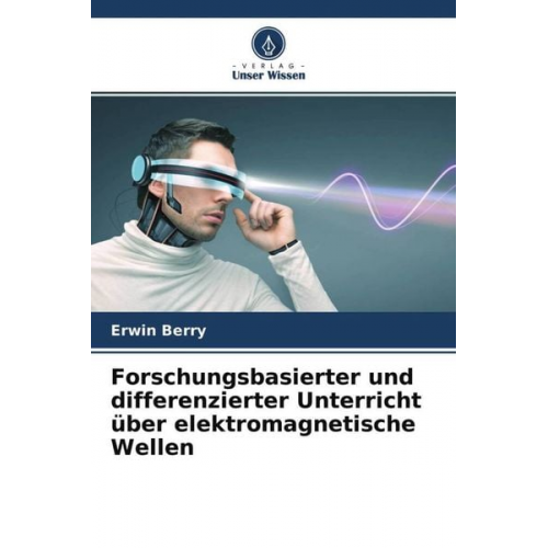 Erwin Berry - Forschungsbasierter und differenzierter Unterricht über elektromagnetische Wellen