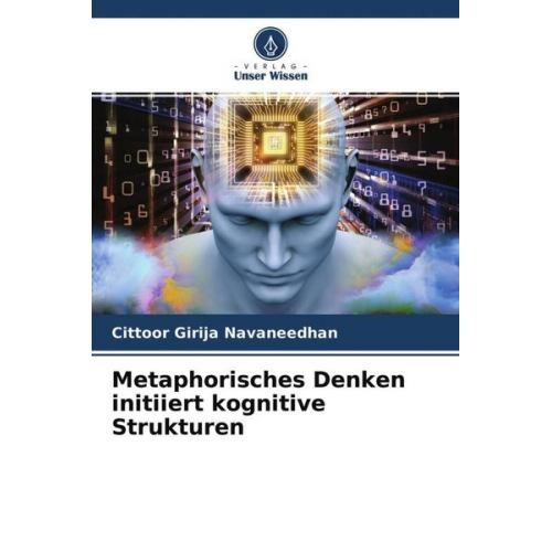 Cittoor Girija Navaneedhan - Metaphorisches Denken initiiert kognitive Strukturen