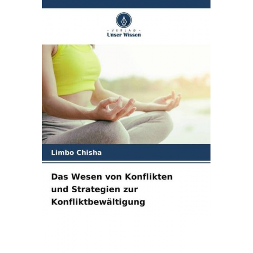 Limbo Chisha - Das Wesen von Konflikten und Strategien zur Konfliktbewältigung