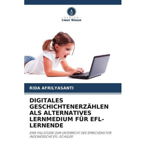 Rida Afrilyasanti - Digitales Geschichtenerzählen als Alternatives Lernmedium für Efl-Lernende