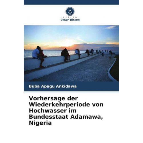 Buba Apagu Ankidawa - Vorhersage der Wiederkehrperiode von Hochwasser im Bundesstaat Adamawa, Nigeria
