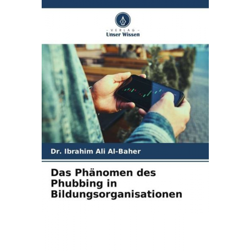 Ibrahim Ali Al-Baher - Das Phänomen des Phubbing in Bildungsorganisationen