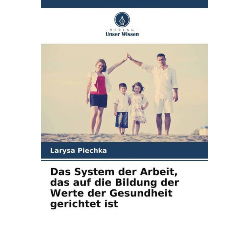 Larysa Piechka - Das System der Arbeit, das auf die Bildung der Werte der Gesundheit gerichtet ist