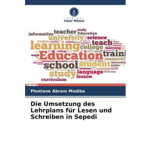 Phutiane Abram Modiba - Die Umsetzung des Lehrplans für Lesen und Schreiben in Sepedi