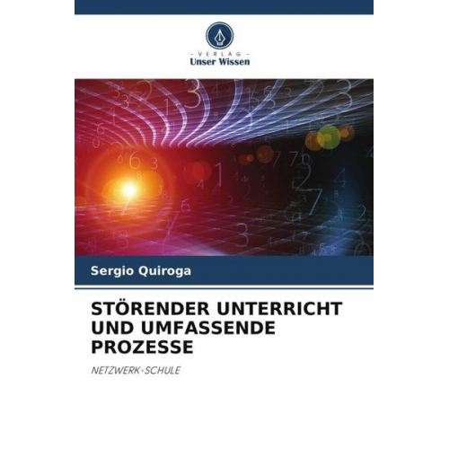 Sergio Quiroga - Störender Unterricht und Umfassende Prozesse