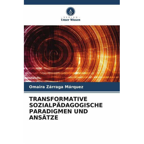 Omaira Zárraga Márquez - Transformative Sozialpädagogische Paradigmen und Ansätze