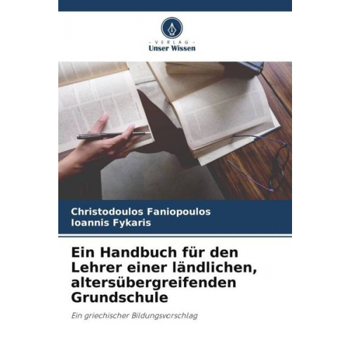 Christodoulos Faniopoulos Ioannis Fykaris - Ein Handbuch für den Lehrer einer ländlichen, altersübergreifenden Grundschule