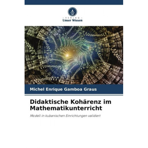 Michel Enrique Gamboa Graus - Didaktische Kohärenz im Mathematikunterricht