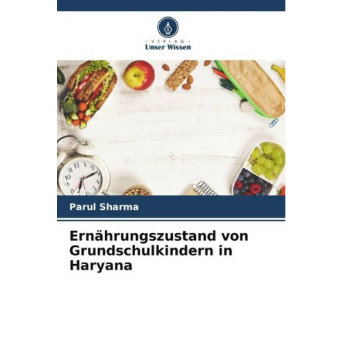 Parul Sharma - Ernährungszustand von Grundschulkindern in Haryana