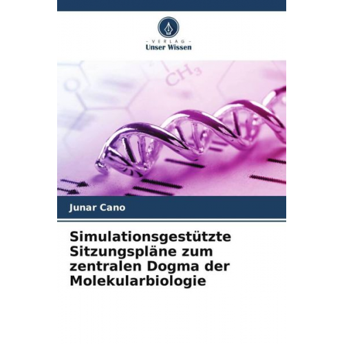 Junar Cano - Simulationsgestützte Sitzungspläne zum zentralen Dogma der Molekularbiologie