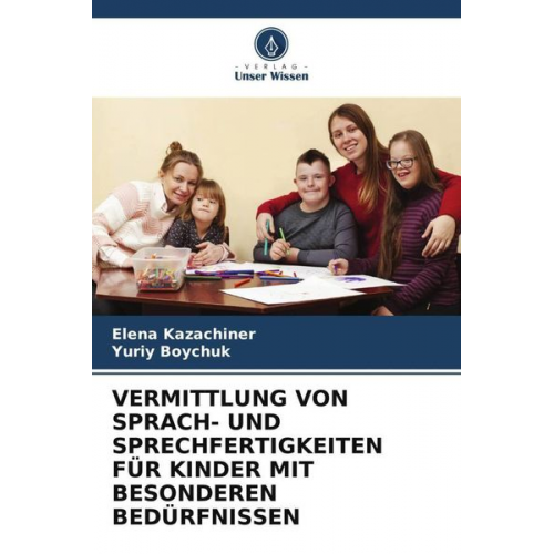 Elena Kazachiner Yuriy Boychuk - Vermittlung von Sprach- und Sprechfertigkeiten für Kinder mit Besonderen Bedürfnissen
