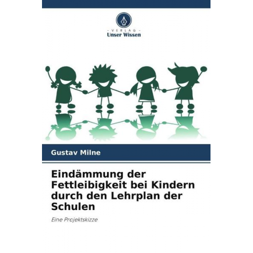 Gustav Milne - Eindämmung der Fettleibigkeit bei Kindern durch den Lehrplan der Schulen