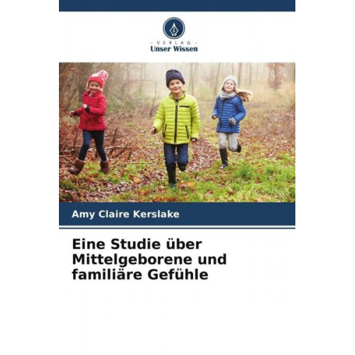Amy Claire Kerslake - Eine Studie über Mittelgeborene und familiäre Gefühle
