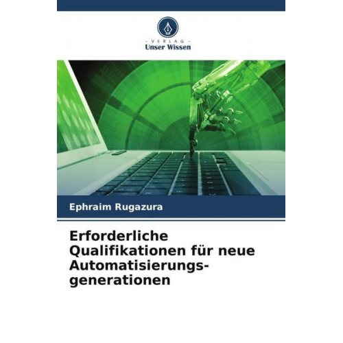 Ephraim Rugazura - Erforderliche Qualifikationen für neue Automatisierungs-generationen