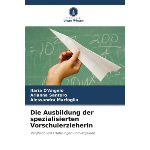 Ilaria D'Angelo Arianna Santoro Alessandra Marfoglia - Die Ausbildung der spezialisierten Vorschulerzieherin
