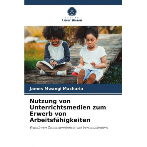 James Mwangi Macharia - Nutzung von Unterrichtsmedien zum Erwerb von Arbeitsfähigkeiten