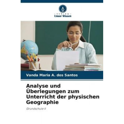 Vanda Maria A. dos Santos - Analyse und Überlegungen zum Unterricht der physischen Geographie