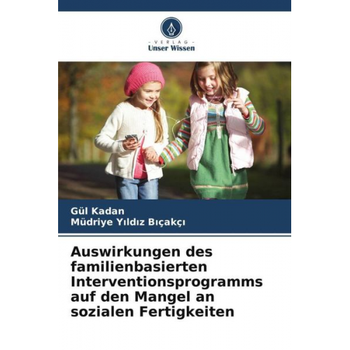 Gül Kadan Müdriye Y¿ld¿z B¿çakç¿ - Auswirkungen des familienbasierten Interventionsprogramms auf den Mangel an sozialen Fertigkeiten
