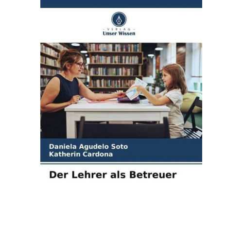 Daniela Agudelo Soto Katherin Cardona - Der Lehrer als Betreuer
