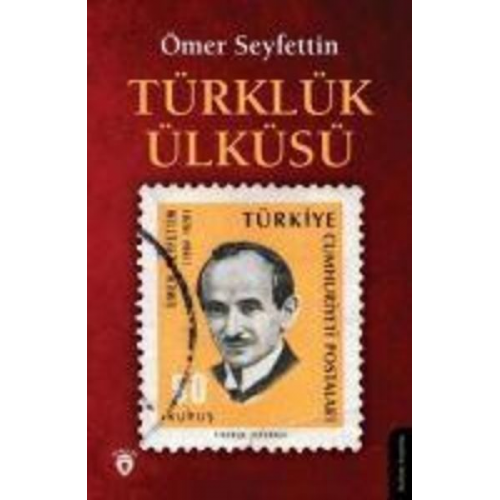 Ömer Seyfettin - Türklük Ülküsü