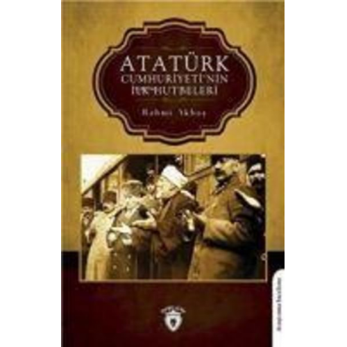 Rahmi Akbas - Atatürk Cumhuriyetinin Ilk Hutbeleri