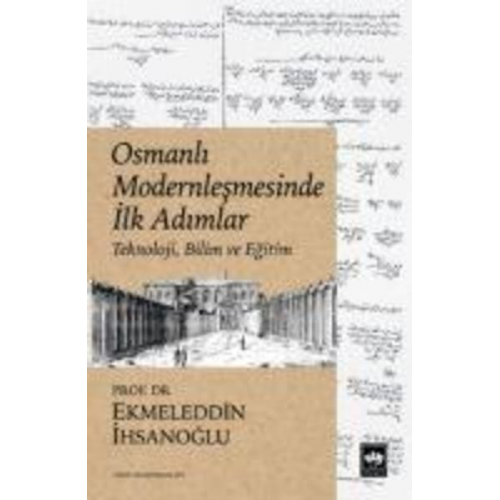 Ekmeleddin Ihsanoglu - Osmanli Modernlesmesinde Ilk Adimlar