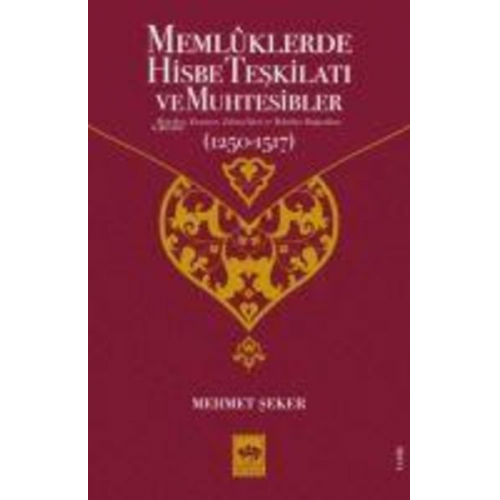 Mehmet Seker - Memlklerde Hisbe Teskilati ve Muhtesibler