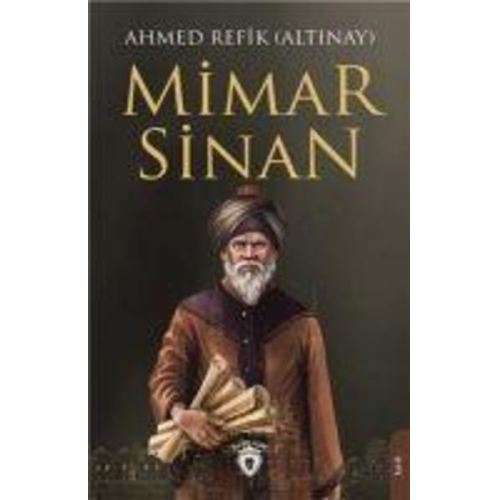 Ahmet Refik Altinay - Mimar Sinan