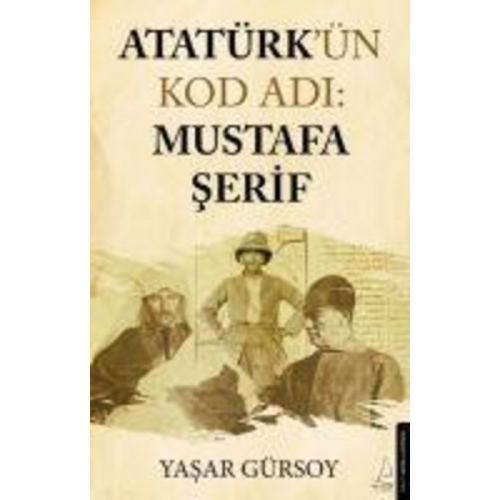 Yasar Gürsoy - Atatürkün Kod Adi - Mustafa Serif