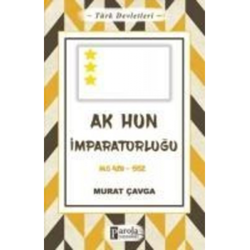 Murat Cavga - Türk Devletleri 4 - Ak Hun Imparatorlugu