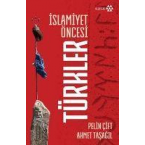 Pelin Cift Ahmet Tasagil - Islamiyet Öncesi Türkler