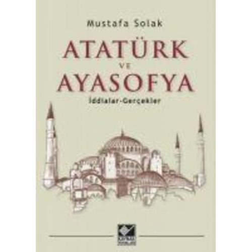 Mustafa Solak - Atatürk ve Ayasofya