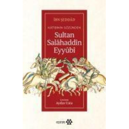 Ibn Seddad - Katibinin Gözünden Sultan Salahaddin Eyyubi