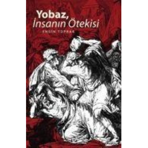 Engin Toprak - Yobaz, Insanin Ötekisi